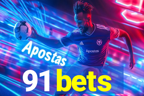 91 bets